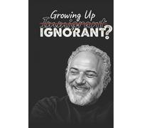 Diego Flammia Aldo Malatesta Growing Up Immigrant...Ignorant (Tascabile)