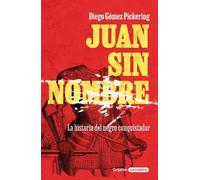 Diego Gómez Pickering Juan sin nombre / Juan with No Name (Tascabile)