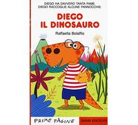 Diego il dinosauro. Stampatello maiuscolo. Ediz. a colori