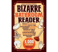 Diego Jourdan Pereira Bizarre Bathroom Reader (Tascabile)