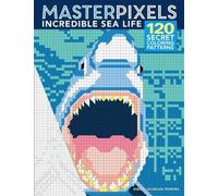 Diego Jourdan Pereira Masterpixels: Incredible Sea Life (Tascabile)