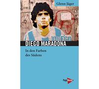 Diego Maradona: In den Farben des Südens (Neue Kleine Bibliothek): 304