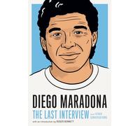 Diego Maradona: The Last Interview: and Other Conversations