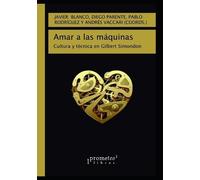 Diego Parente Andrés Vaccari Pablo Rodríguez Amar a las máquinas (Tascabile)