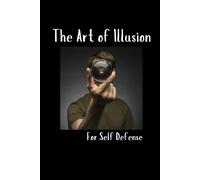 Diego Plazas The Art of Illusion for Self Defense (Tascabile)