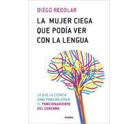 Diego Redolar La mujer ciega que podía ver con su lengua / A Blind W (Tascabile)