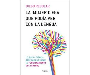 Diego Redolar La mujer ciega que podía ver con su lengua / A Blind W (Tascabile)