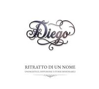 Diego - ritratto di un nome: onomastico, diffusione e storie memorabili