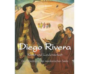Diego Rivera: Der Wandmaler der mexikanischen Seele