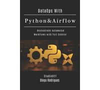 Diego Rodrigues DataOps With Python & Airflow (Tascabile) Data Extreme USA