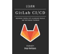 Diego Rodrigues LEARN GitLab CI/CD (Tascabile) Infrastructure & Automation