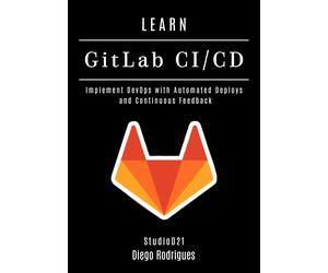 Diego Rodrigues LEARN GitLab CI/CD (Tascabile) Infrastructure & Automation