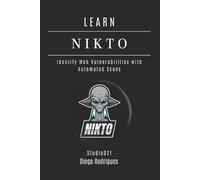 Diego Rodrigues Learn Nikto (Tascabile) Kali Linux & Frameworks USA