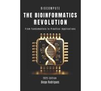 StudioD21 Smart THE BIOINFORMATICS REVOLUTION: From Fundamentals to (Tascabile)