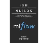 Diego Rodrigues Studiod21 Smart Tech Content Learn Mlflow (Tascabile)