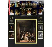 Diego Velazquez Coloring Book: Diego Velazquez Grayscale Coloring Book #1 - Color The Greatest Compositions In History