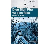 Dien Bien Phu vu d'en face: Paroles de bô dôi