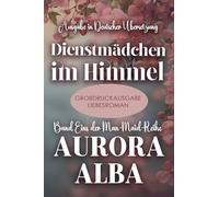 Dienstmädchen im Himmel: Band eins der Man-Maid-Reihe (Großdruckausgabe)