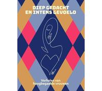 Diep gedacht en intens gevoeld: verhalen van hoogbegaafde vrouwen