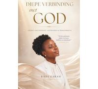 Diepe Verbinding met God: Een reis van overgave, vertrouwen en transformatie