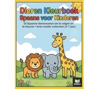 Dieren Kleurboek Spaans voor Kinderen: 50 Spaanse dierennamen om te volgen en te kleuren • leren zonder schermen (3-7 jaar)
