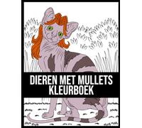 Dieren met Mullets Kleurboek: Een grappig kleurboek voor volwassenen met iconische dierenkapsels
