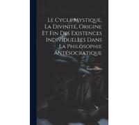 Diès Auguste 18 Le Cycle Mystique, La Divinité, Origine Et Fi (Copertina rigida)
