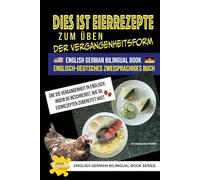 Dies ist Eierrezepte zum Üben der Vergangenheitsform Englisch-Deutsches Zweisprachiges Buch: 4