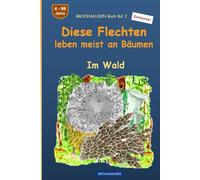 Diese Flechten leben meist an Bäumen: BROCKHAUSEN Buch Bd. 2. Im Wald. 4 - 99 Jahre. Entdecker