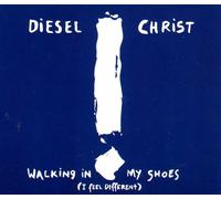 Diesel Christ - Walking in My Shoes [Import]