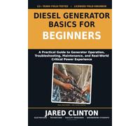Diesel Generator Basics for Beginners: A Practical Guide to Generator Operation, Troubleshooting, Maintenance, and Real-World Critical Power Experience