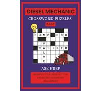 Diesel Mechanic Crossword Puzzles | Easy | Great Gift for Vacation, Relaxation and Education: Sharpen Your Mind With 60 Engaging Crossword Challenges