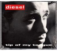 Diesel - Tip Of My Tongue