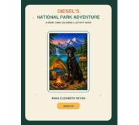 Diesel's National Park Adventure: A Great Dane Coloring & Activity Book