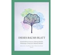 Dieses Baums Blatt: Festschrift für Francisco Manuel Mariño - Homenaje a Francisco Manuel Mariño