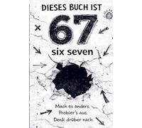 Dieses Buch ist 67 (SIX-SEVEN): Ein Meme-Mitmachbuch zum Andersmachen, Denken und Entscheiden