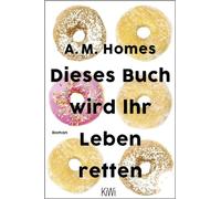 Dieses Buch wird Ihr Leben retten: Roman