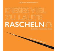 Dieses viel zu laute Rascheln: Die Bibliothek im studentischen Hörspiel