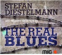 Diestelmann,Stefan - The Real Blues (Bonus Edition)