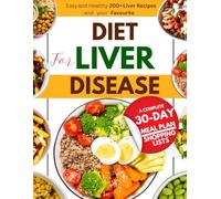 DIET FOR LIVER DISEASE: Quick & Delicious 30-Minute Fatty Liver Recipes and Meal Plan to Support Liver Health, Boost Energy, Detox Naturally, and Lose Weight