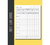 Diet Log Book: Keep track of your health and plan your meals each day , 120 day routine (8.5 x 11')