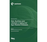 Diet, Nutrition and Lifestyle in Aging and Age-Related Diseases