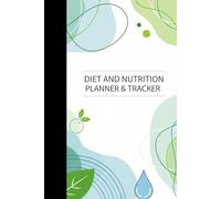 Diet & Nutrition Log Book: Macro Tracker & Daily Food Journal To Help Count Your Calories, Record Exercise & Achieve Weight Loss (4 Months Worth of ... Journey to Optimal Nutrition & Vibrant Living
