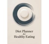 Diet Planner for Healthy Eating: A simple meal tracking guide for mindful nutrition and balanced lifestyle