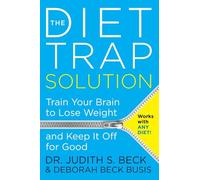 Judith S. Beck The Diet Trap Solution (Tascabile)