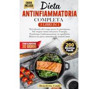 DIETA ANTINFIAMMATORIA COMPLETA 5 LIBRI IN 1: Rafforza il Sistema Immunitario, Riattiva il Metabolismo e Migliora la Salute, +200 Ricette Scientificamente Provate Detox, Fodmap e Digiuno Intermittente