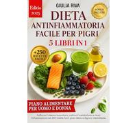 DIETA ANTINFIAMMATORIA FACILE PER PIGRI 5 LIBRI IN 1: Rafforza il sistema immunitario, riattiva il metabolismo e riduci l’infiammazione con 250 ricette facili, piani detox e digiuno intermittente.