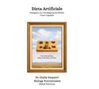 Dieta Artificiale: Dimagrire con l’Intelligenza Artificiale. Come e Quando