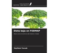 Dieta baja en FODMAP: Efecto sobre el síndrome del intestino irritable