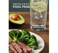 Dieta ceto perezosa para principiantes: su plan de comidas cetogénicas fáciles para perder peso rápidamente